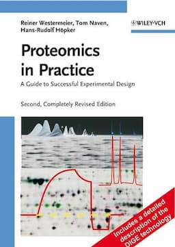 Proteomics in Practice: A Guide to Successful Experimental Design, 2nd, Completely Revised Edition