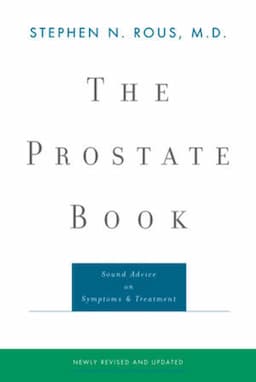 The Prostate Book: Sound Advice on Symptoms and Treatment, 3rd Edition