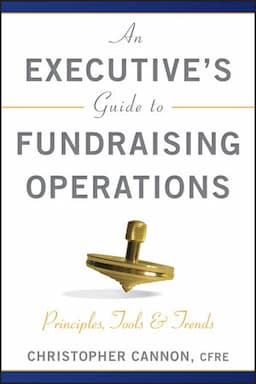 An Executive's Guide to Fundraising Operations: Principles, Tools, and Trends