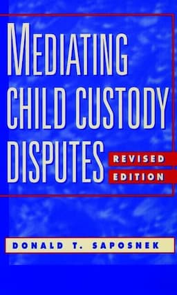 Mediating Child Custody Disputes: A Strategic Approach, Revised Edition