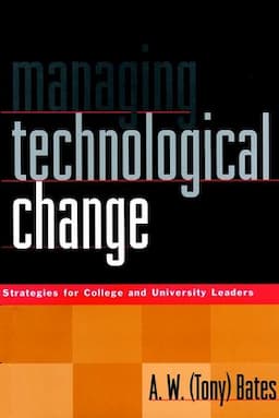 Managing Technological Change: Strategies for College and University Leaders