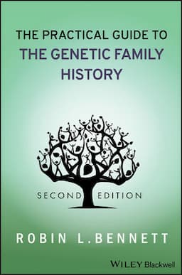 The Practical Guide to the Genetic Family History, 2nd Edition