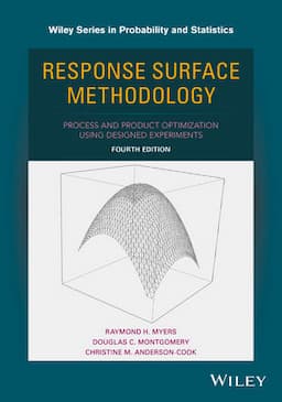 Response Surface Methodology: Process and Product Optimization Using Designed Experiments, 4th Edition