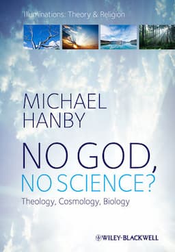 No God, No Science: Theology, Cosmology, Biology