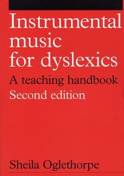 Instrumental Music for Dyslexics: A Teaching Handbook, 2nd Edition