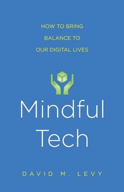 Mindful Tech: How to Bring Balance to Our Digital Lives