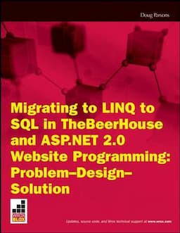 Migrating to LINQ to SQL in TheBeerHouse and ASP.NET 2.0 Website Programming Problem Design Solution