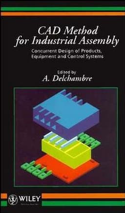 CAD Method for Industrial Assembly: Concurrent Design of Products, Equipment and Control Systems