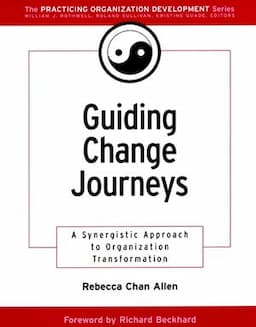 Guiding Change Journeys: A Synergistic Approach to Organization Transformation