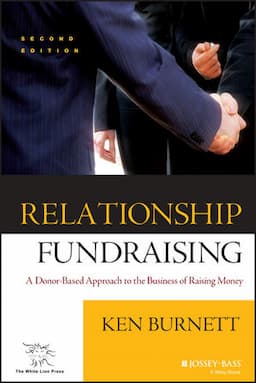 Relationship Fundraising: A Donor-Based Approach to the Business of Raising Money, 2nd Edition