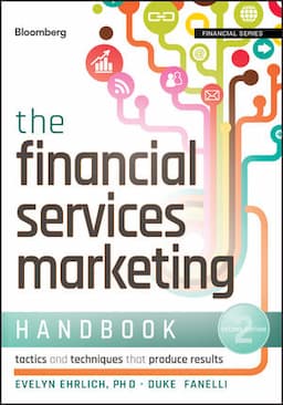 The Financial Services Marketing Handbook: Tactics and Techniques That Produce Results, 2nd Edition