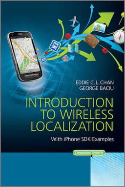 Introduction to Wireless Localization: With iPhone SDK Examples