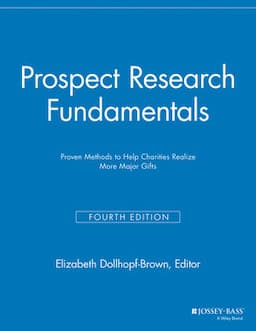 Prospect Research Fundamentals: Proven Methods to Help Charities Realize More Major Gifts, 4th Edition