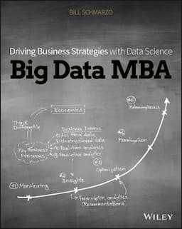 Big Data MBA: Driving Business Strategies with Data Science