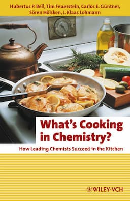 What's Cooking in Chemistry?: How Leading Chemists Succeed in the Kitchen, 2nd Edition