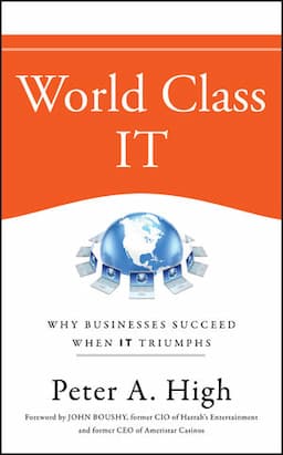 World Class IT: Why Businesses Succeed When IT Triumphs