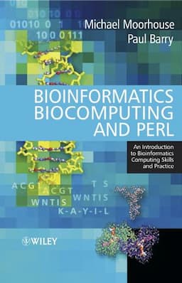 Bioinformatics Biocomputing and Perl: An Introduction to Bioinformatics Computing Skills and Practice