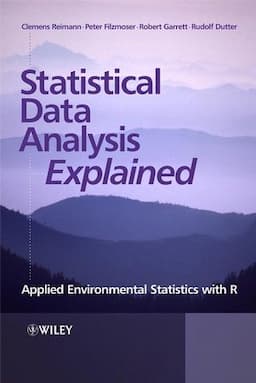 Statistical Data Analysis Explained: Applied Environmental Statistics with R