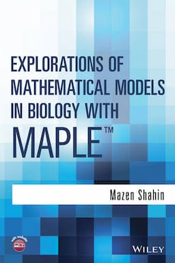 Explorations of Mathematical Models in Biology with Maple