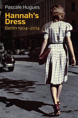 Hannah's Dress: Berlin 1904 - 2014