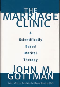 The Marriage Clinic: A Scientifically Based Marital Therapy