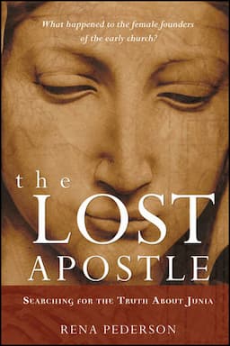 The Lost Apostle: Searching for the Truth About Junia, Paperback Reprint