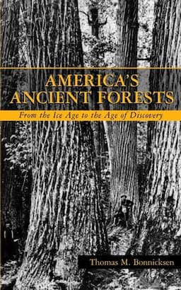 America's Ancient Forests: From the Ice Age to the Age of Discovery