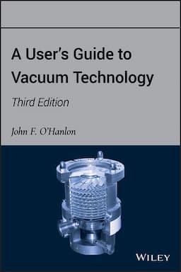 A User's Guide to Vacuum Technology, 3rd Edition