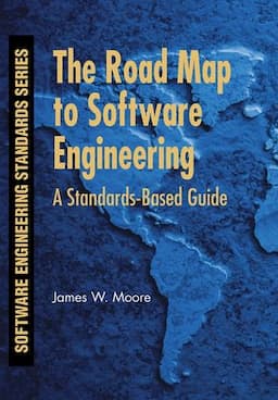 The Road Map to Software Engineering: A Standards-Based Guide