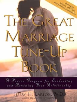 The Great Marriage Tune-Up Book: A Proven Program for Evaluating and Renewing Your Relationship