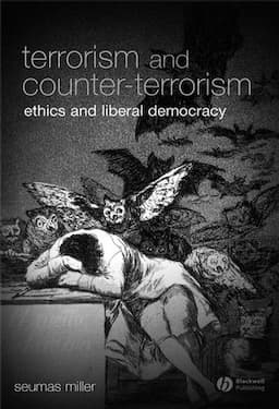 Terrorism and Counter-Terrorism: Ethics and Liberal Democracy