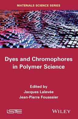 Dyes and Chromophores in Polymer Science