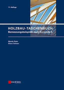 Holzbau-Taschenbuch: Bemessungsbeispiele nach Eurocode 5, 11. Auflage