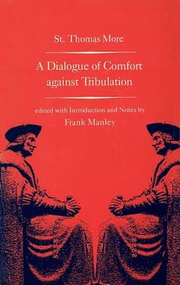 A Dialogue of Comfort against Tribulation