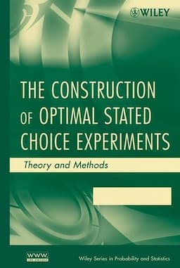 The Construction of Optimal Stated Choice Experiments: Theory and Methods