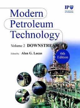 Modern Petroleum Technology, Volume 2, Downstream, 6th Edition