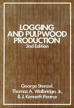 Logging and Pulpwood Production, 2nd Edition