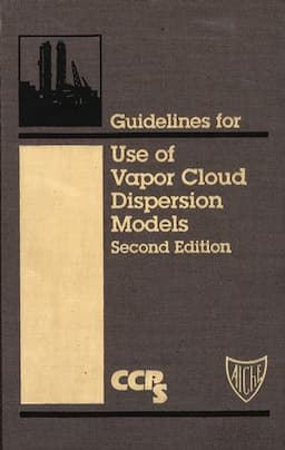 Guidelines for Use of Vapor Cloud Dispersion Models, 2nd Edition