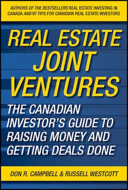 Real Estate Joint Ventures: The Canadian Investor's Guide to Raising Money and Getting Deals Done