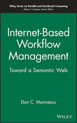 Internet-Based Workflow Management: Toward a Semantic Web