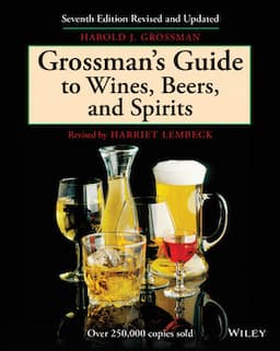 Grossman's Guide to Wines, Beers, and Spirits, 7th Edition, Revised and Updated