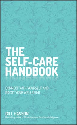 The Self-Care Handbook: Connect with Yourself and Boost Your Wellbeing