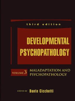 Developmental Psychopathology, Volume 3, Maladaptation and Psychopathology, 3rd Edition