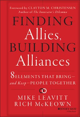 Finding Allies, Building Alliances: 8 Elements that Bring--and Keep--People Together