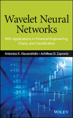 Wavelet Neural Networks: With Applications in Financial Engineering, Chaos, and Classification