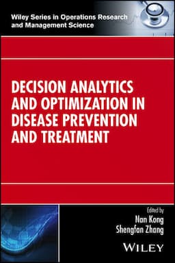 Decision Analytics and Optimization in Disease Prevention and Treatment