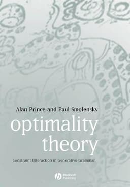 Optimality Theory: Constraint Interaction in Generative Grammar