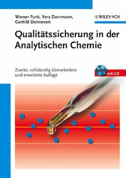 Qualit&auml;tssicherung in der Analytischen Chemie: Anwendungen in der Umwelt-, Lebensmittel- und Werkstoffanalytik, Biotechnologie und Medizintechnik, 2., vollständig überarbeitete und erweiterte Auflage