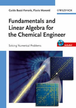 Fundamentals and Linear Algebra for the Chemical Engineer: Solving Numerical Problems