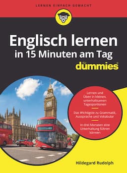 Englisch lernen in 15 Minuten am Tag f&uuml;r Dummies